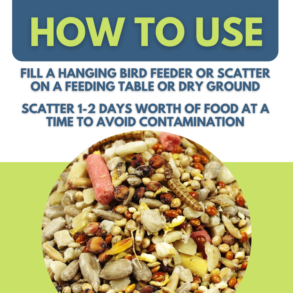 How to use: Fill a hanging bird feeder or scatter on a feeding table or dry ground. Scatter 1-2 days worth of food at a time to avoid contamination.