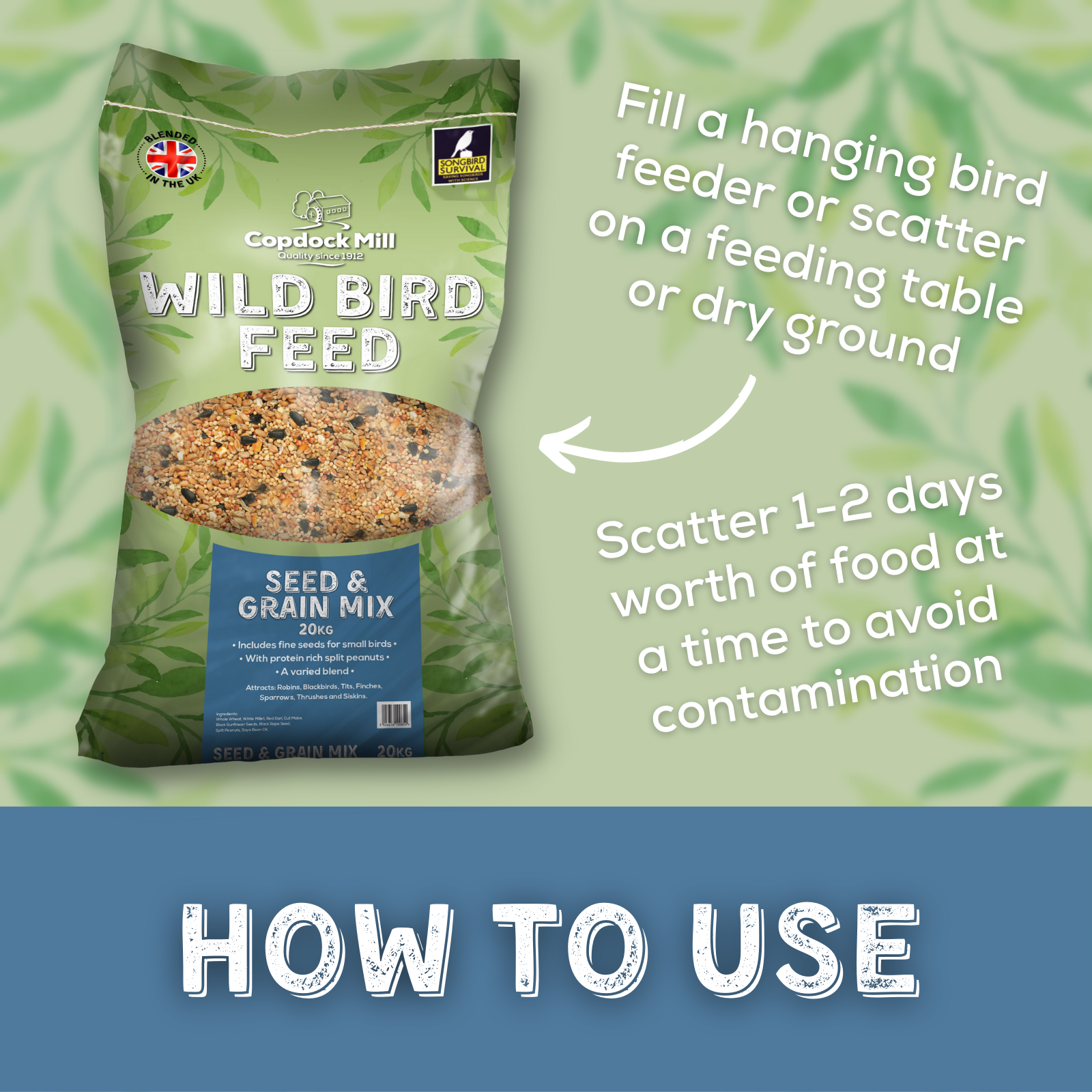 How to use: 1. Fill a hanging bird feeder or scatter on a feeding table or dry ground. 2. Scatter 1-2 days worth of food at a time to avoid contamination.